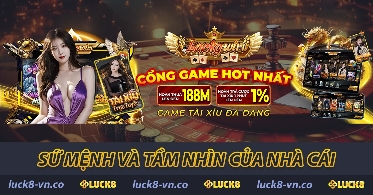 LUCK8 ⭐【LUCK 8】- Trang Chủ Nhà Cái LUCK8 Chính Thức 23 Sứ mệnh và tầm nhìn của LUCK8