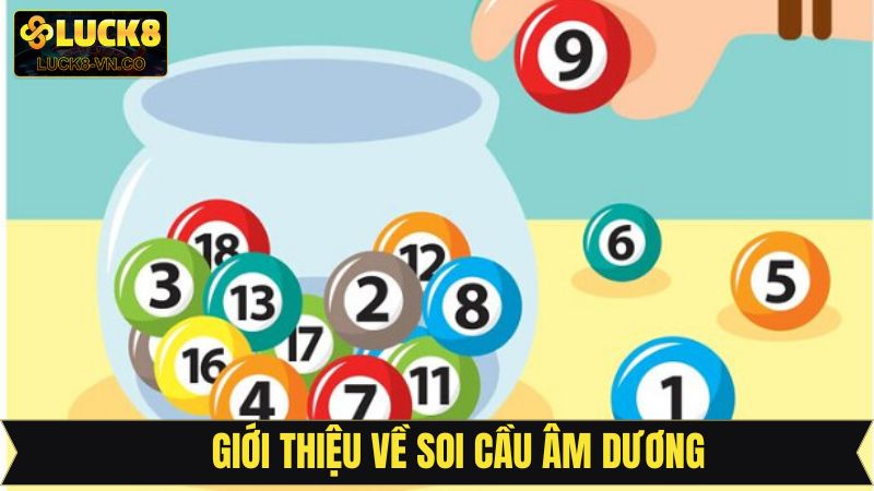 Soi Cầu Âm Dương Luck8 – Phương Pháp Dự Đoán Lô Đề Độc Đáo 2 Thông tin về phương pháp soi cầu theo âm dương