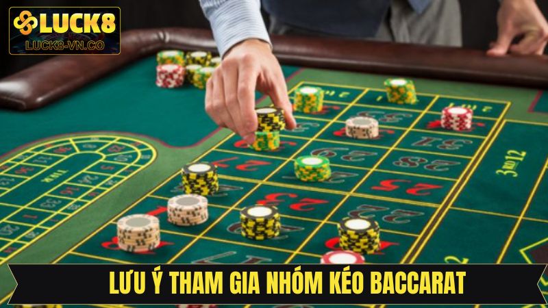 Nhóm Kéo Baccarat Luck8 - Lợi Ích Khi Gia Nhập Cộng Đồng 4 Lưu ý khi tham gia nhóm kéo Baccarat thuận lợi