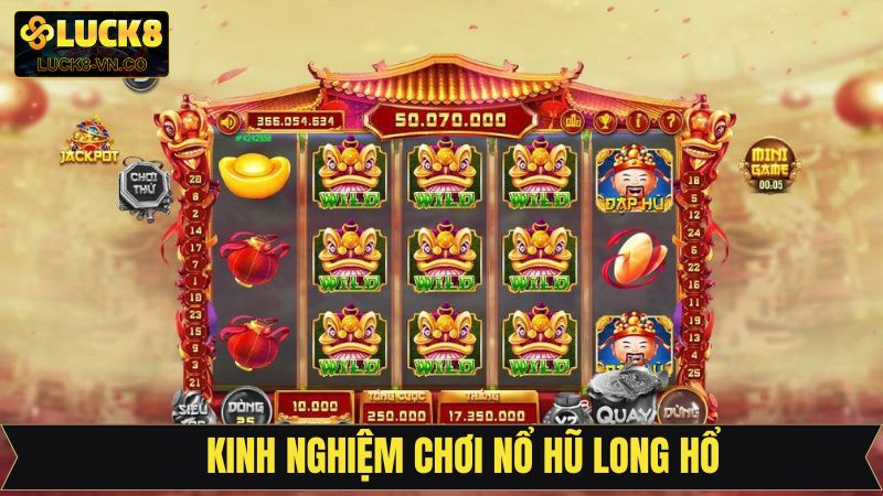 Nổ Hũ Long Hổ - Săn Thưởng Cực Đã, Nổ Lớn Mỗi Ngày Tại Luck8 4 Chiến thuật chinh phục vòng quay hũ